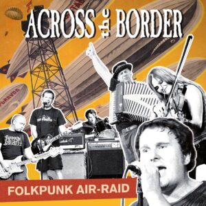Across The Border - Folkpunk Airraid (CD)