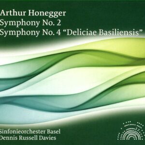 Arthur Honegger: Symphony No. 2; Symphony No. 4 "Deliciae Basiliensis"