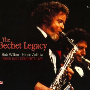 Bechet Legacy: Birch Hall Concerts Live
