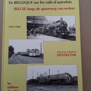 België langs de spoorweg van weleer - 1931-1965 - Foto's Belgische Spoorwegen
