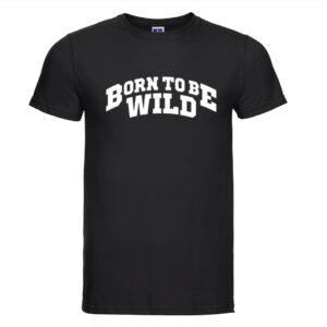 Born to be wild T-shirt | Grappige tekst | T-shirt tekst | Fun Shirt | Tshirt | Zwart Shirt | Maat M