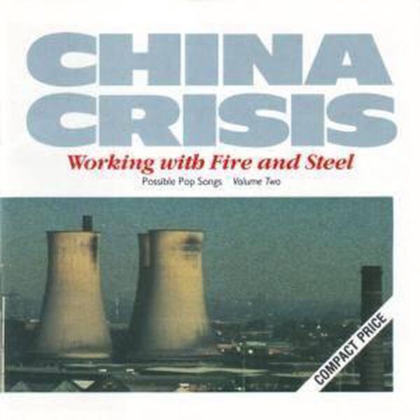 China Crises - Working with fire and steel