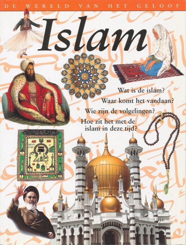 De wereld van het Geloof; Islam