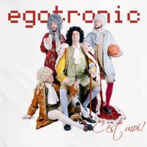 Egotronic - Egotronic, Ce'st Moi! (CD)