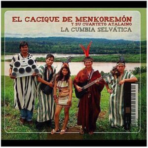 El Cacique De Menkoremon Y Su Cuarteto Atalaino - La Cumbia Selvatica (CD)