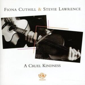 Fiona Cuthill & Steve Lawrence - A Cruel Kindness (CD)