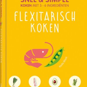 Flexitarisch koken - Snel & simpel (geb)