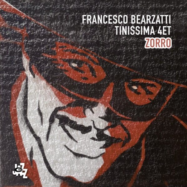 Francesco Bearzatti Tinissima Quartet - Zorro (CD)