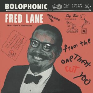 Fred Lane & Ron Pate's Debonairs - From The One That Cut You (LP)