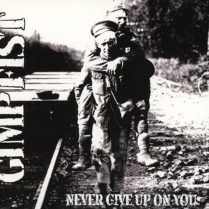 Gimp Fist - Never Give Up On.. -digi-