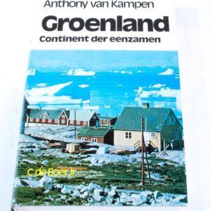 Groenland continent der eenzamen Anthony van Kampen