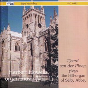 Herbert Howells organ music 1 - Tjeerd van der Ploeg / orgel Selby Abbey