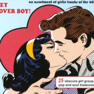 Hey Lover Boy! An Assortment of Girlie Tracks of the 60's