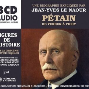 Jean-Yves Le Naouar - Petain, De Verdun A Vichy: Une Biographie Explique (3 CD)
