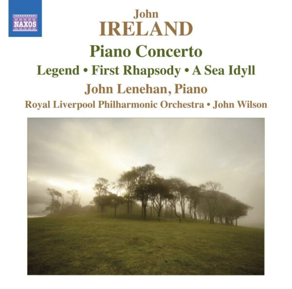 John Lenehan, Royal Liverpool Philharmonic Orchestra, John Wilson - Ireland: Piano Concerto: Legend, First Rhapsody, A Sea Idyll (CD)