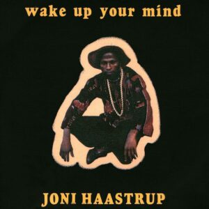 Joni Haastrup - Wake Up Your Mind