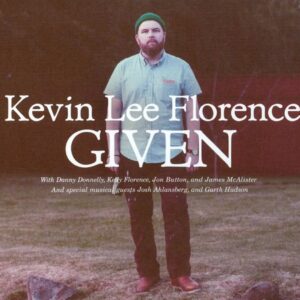 Kevin Lee Florence - Given (CD)