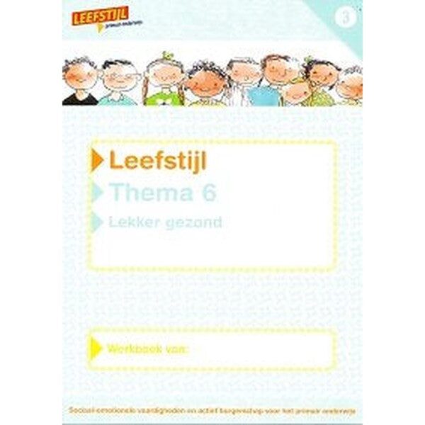 Leefstijl Versie 2 Werkboek Thema 6 Lekker gezond Groep 3