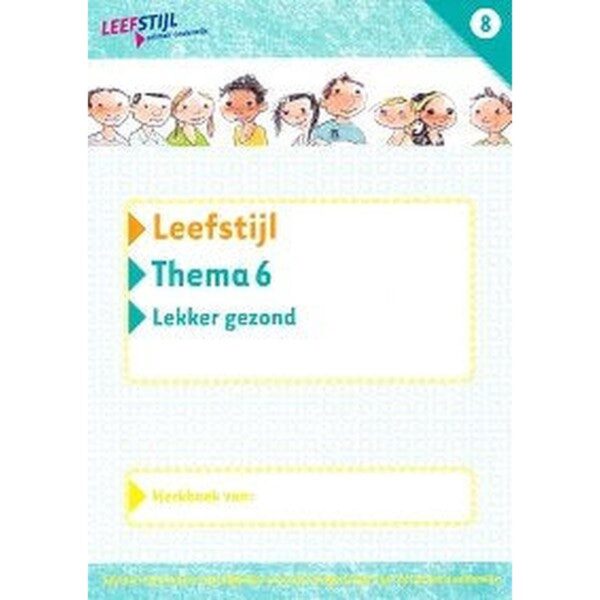 Leefstijl Versie 2 Werkboek Thema 6 Lekker gezond Groep 8