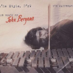 Like Style, Dig?: The Music of John Bergamo