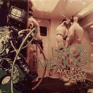 Look Mexico - Real Americans Spear It (10" LP)