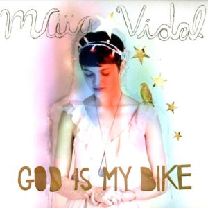Maïa Vidal - God Is My Bike (CD)