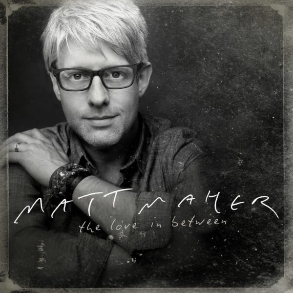 Matt Maher - The Love In Between (CD)