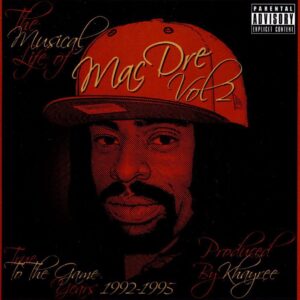 Musical Life of Mac Dre, Vol. 2: True to the Game Years 1992-1995