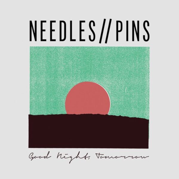 Needles//Pins - Good Night, Tomorrow (CD)