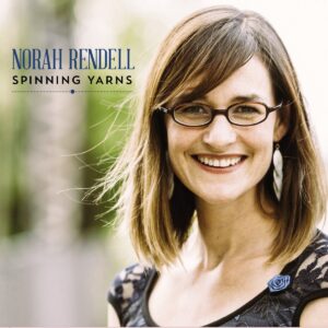 Norah Rendell - Spinning Yarns (CD)