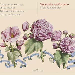 Orchestra Of The Renaissance, Richard Cheetham, Michael Noone - Vivanco: Missa In Manu Tuas (CD)