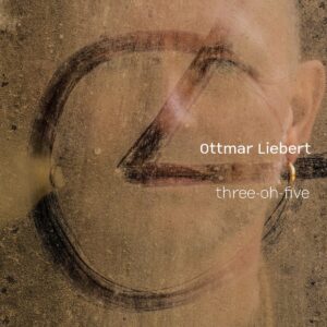 Ottmar Liebert - Three-Oh-Five (CD)