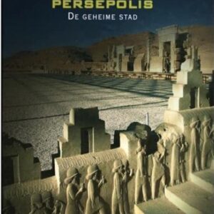 Persepolis: de geheime stad