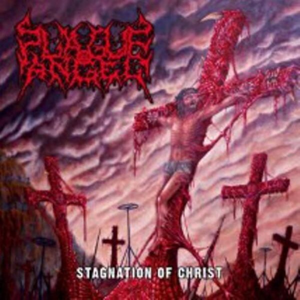 Plague Angel - Stagnation Of Christ (CD)