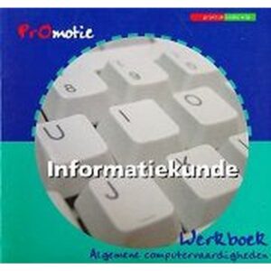PrOmotie Informatiekunde werkboek alg. computervaardigheden