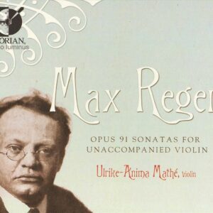 Reger: Sonatas for Unaccompanied Violin, Op. 91