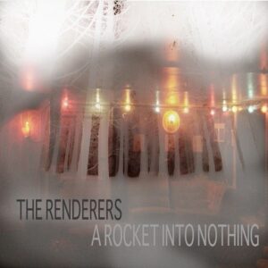 Renderers - A Rocket Into Nothing (CD)