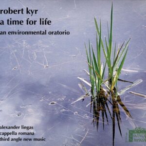 Robert Kyr: A Time for Life
