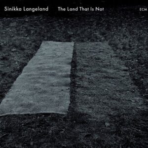 Sinikka Langeland - The Land That Is Not (CD)