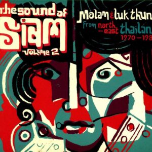 Sound Of Siam 2 - Molam & Luk Thung