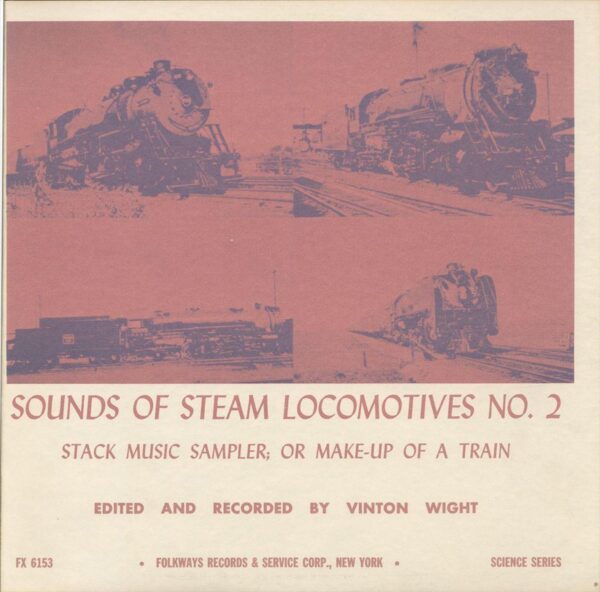 Sounds of Steam Locomotives, No. 2: Stack Music Sampler or Make Up of a Train