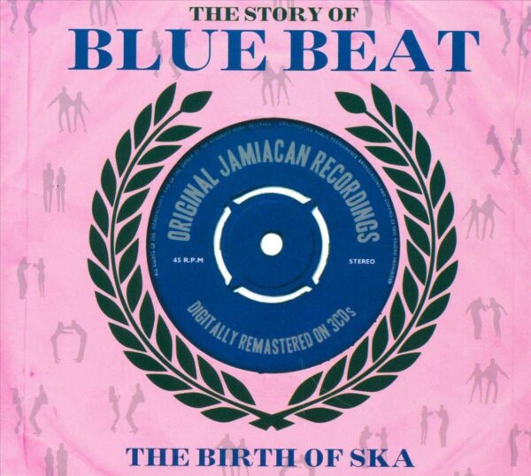 Story Of Blue Beat - The Birth Of Ska
