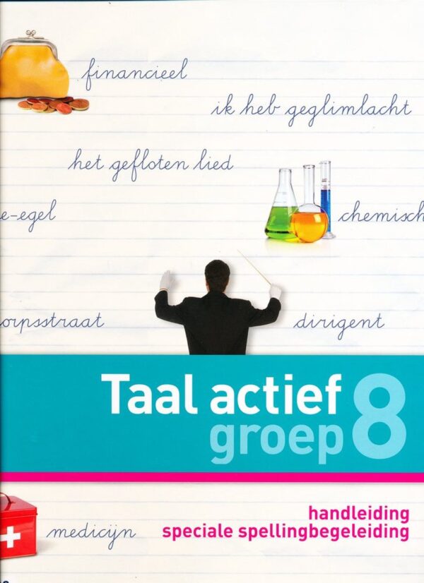 Taal Actief versie 4 Handleiding Speciale Spellingsbegeleiding groep 8