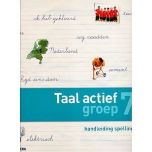 Taal Actief versie 4 Handleiding Spelling groep 7