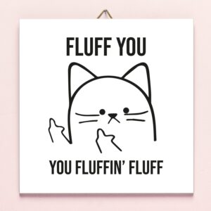 Tegeltje Fluff You