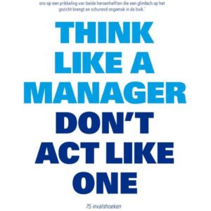 Think like a manager, don't act like one