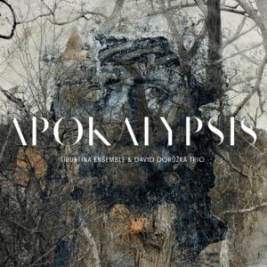 Tiburtina Ensemble & David Doruzka Trio - Apokalypsis (CD)