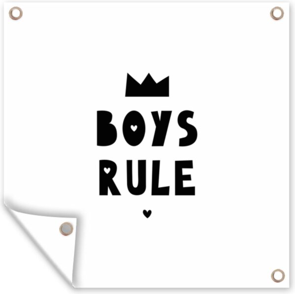 Tuinposters Boys Rule - Quotes - Spreuken - Kinderen - Jongens - 50x50 cm - Tuindoek - Buitenposter