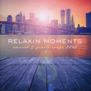 Various - Relaxin' Moments 2015