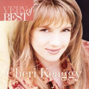 Very Best of Cheri Keaggy